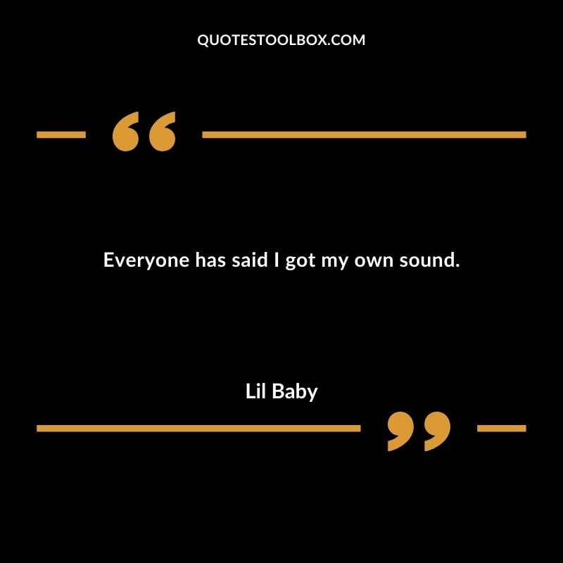 Everyone has said I got my own sound.