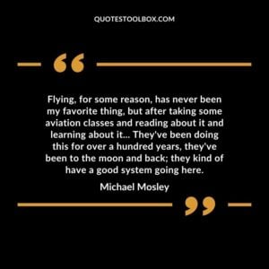 Flying, for some reason, has never been my favorite thing, but after taking some aviation classes and reading about it and learning about it... They've been doing this for over a hundred