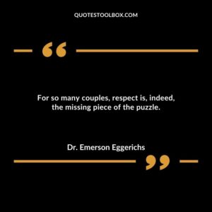 For so many couples respect is indeed the missing piece of the puzzle.
