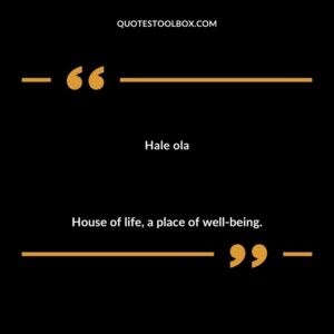 Hale ola House of life a place of well being.