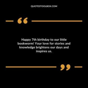 Happy 7th birthday to our little bookworm! Your love for stories and knowledge brightens our days and inspires us.