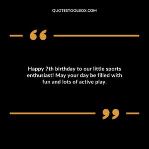 Happy 7th birthday to our little sports enthusiast! May your day be filled with fun and lots of active play.