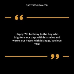 Happy 7th birthday to the boy who brightens our days with his smiles and warms our hearts with his hugs. We love you!