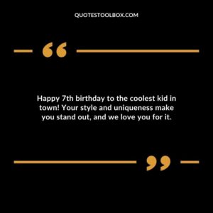Happy 7th birthday to the coolest kid in town! Your style and uniqueness make you stand out and we love you for it.