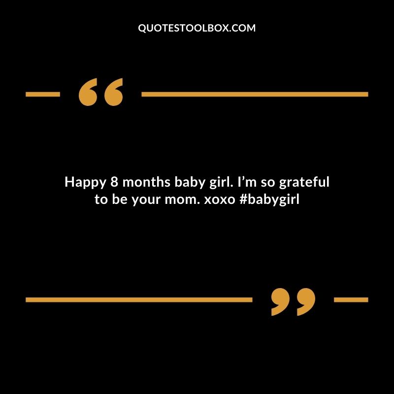 Happy 8 months baby girl. Im so grateful to be your mom. xoxo #babygirl