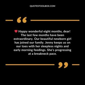 Happy wonderful eight months, dear! The last few months have been extraordinary