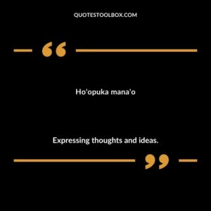 Hoopuka manao Expressing thoughts and ideas.