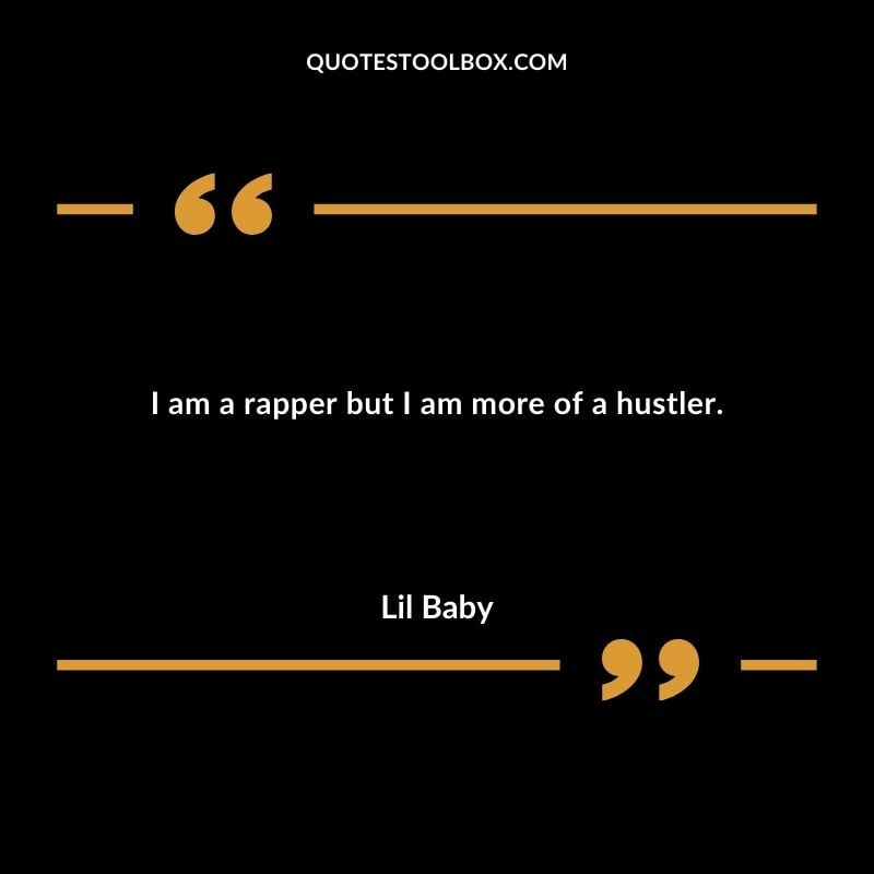I am a rapper but I am more of a hustler.