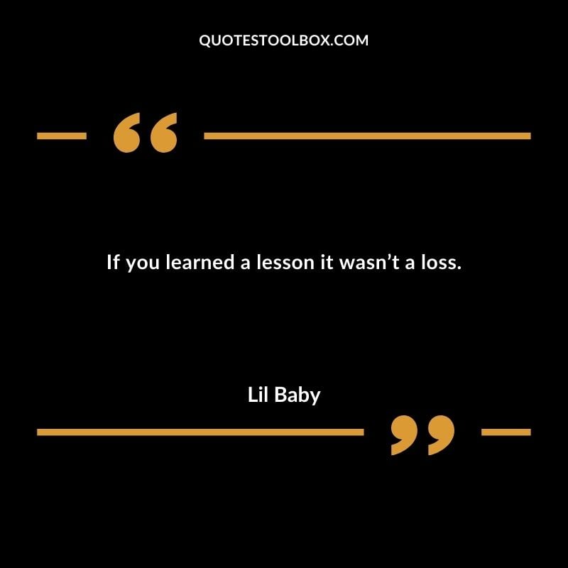If you learned a lesson it wasnt a loss.