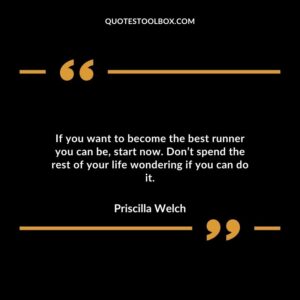 If you want to become the best runner you can be start now. Dont spend the rest of your life wondering if you can do it.
