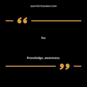 Ike Knowledge awareness.