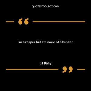 Im a rapper but Im more of a hustler.