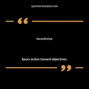 Incentivize Spurs action toward objectives.