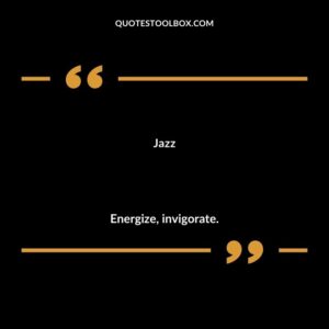 Jazz Energize invigorate.