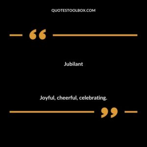 Jubilant Joyful cheerful celebrating.