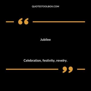 Jubilee Celebration festivity revelry.