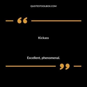 Kickass Excellent phenomenal.