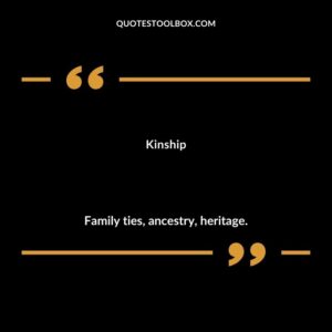 Kinship Family ties ancestry heritage.
