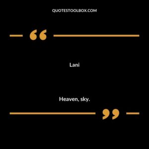 Lani Heaven sky.