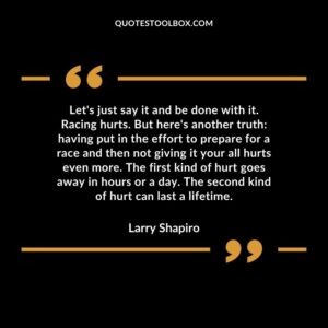 Let's just say it and be done with it. Racing hurts. But here's another truth having put in the effort to prepare for a race and then not giving it your all hurts even more. The first