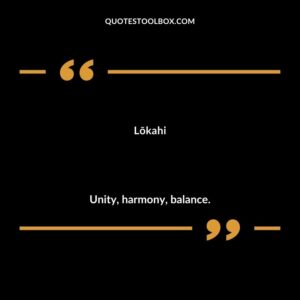 Lōkahi Unity, harmony, balance.