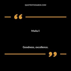Maikai Goodness excellence.