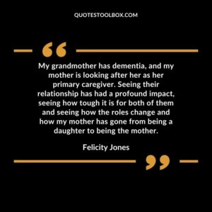 My grandmother has dementia, and my mother is looking after her as her primary caregiver. Seeing their relationship has had a profound impact, seeing how tough it is for both of them and
