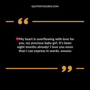 My heart is overflowing with love for you my precious baby girl. Its been eight months already! I love you more than I can express in words. xoxoxo