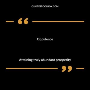 Oppulence Attaining truly abundant prosperity