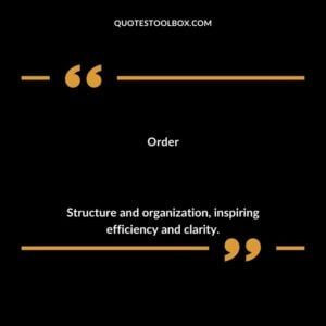 Order Structure and organization inspiring efficiency and clarity.