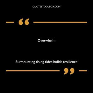 Overwhelm Surmounting rising tides builds resilience