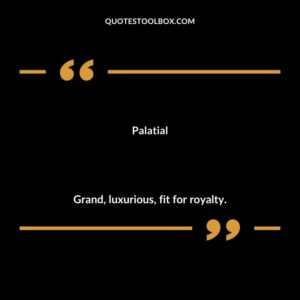 Palatial Grand luxurious fit for royalty.