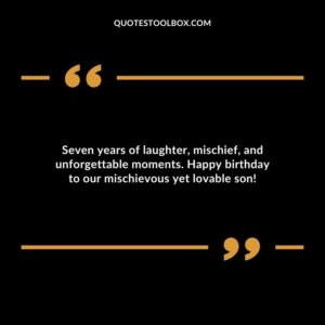 Seven years of laughter mischief and unforgettable moments. Happy birthday to our mischievous yet lovable son!