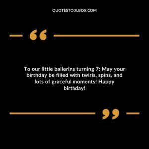 To our little ballerina turning 7 May your birthday be filled with twirls spins and lots of graceful moments! Happy birthday!