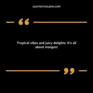 Tropical vibes and juicy delights Its all about mangos!