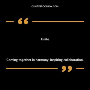 Unite Coming together in harmony inspiring collaboration.