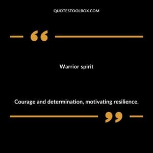 Warrior spirit Courage and determination motivating resilience.