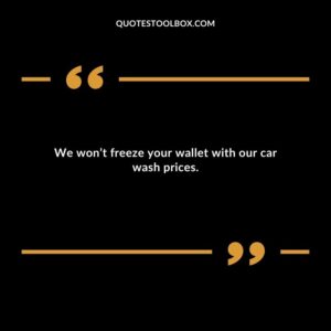 We wont freeze your wallet with our car wash prices.