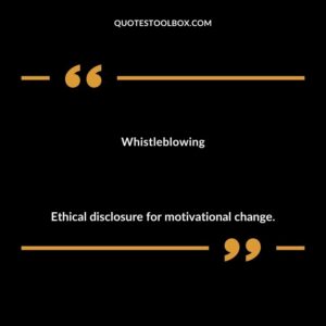 Whistleblowing Ethical disclosure for motivational change.