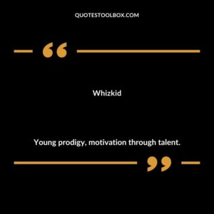 Whizkid Young prodigy motivation through talent.