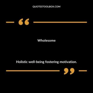 Wholesome Holistic well being fostering motivation.
