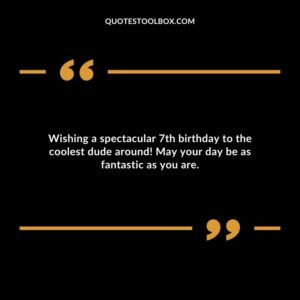 Wishing a spectacular 7th birthday to the coolest dude around! May your day be as fantastic as you are.