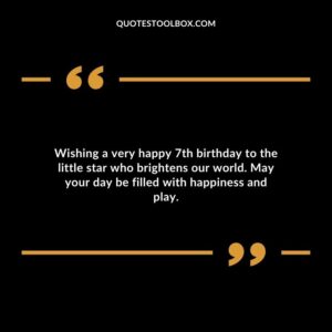 Wishing a very happy 7th birthday to the little star who brightens our world. May your day be filled with happiness and play.
