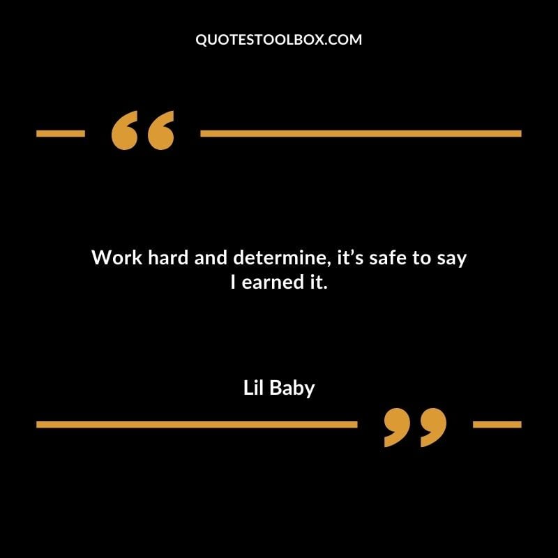 Work hard and determine its safe to say I earned it.