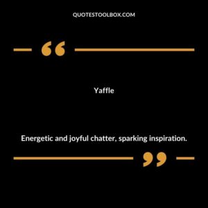 Yaffle Energetic and joyful chatter sparking inspiration.