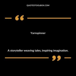 Yarnspinner A storyteller weaving tales inspiring imagination.