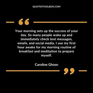 Your morning sets up the success of your day. So many people wake up and immediately check text messages, emails, and social media. I use my first hour awake for my morning routine of