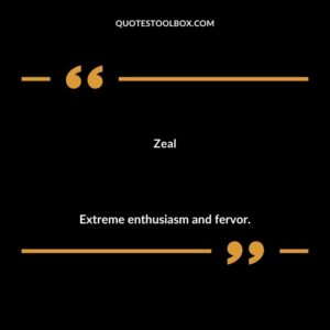 Zeal Extreme enthusiasm and fervor.