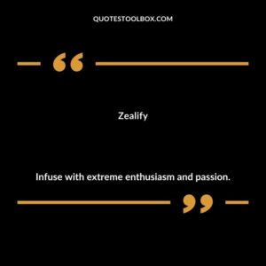 Zealify Infuse with extreme enthusiasm and passion.