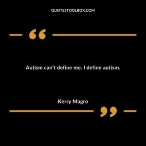 Autism cant define me. I define autism.